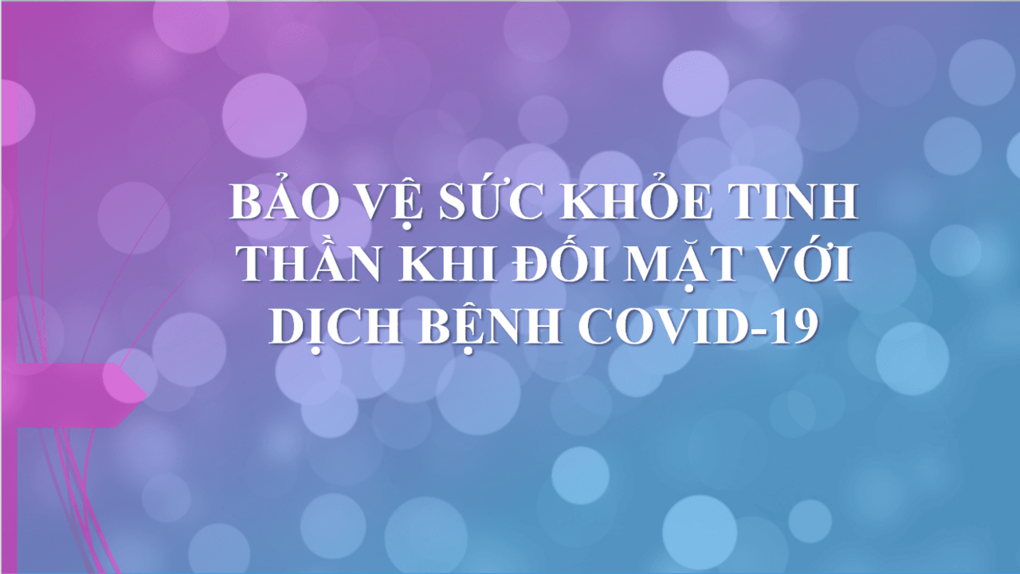 Cách bảo vệ sức khỏe  tinh thần khi đối mặt với Covid-19
