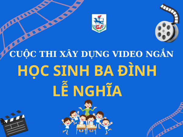 Phát động Cuộc thi xây dựng video ngắn "Học sinh Ba Đình lễ nghĩa"