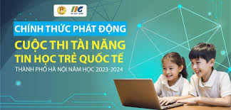 Cuộc thi tài năng tin học trẻ quốc tế năm học 2024 - 2025